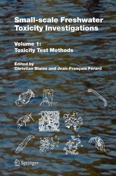 Small-Scale Freshwater Toxicity Investigations, Vol. 1 Toxicity Test Methods 1st Edition PDF